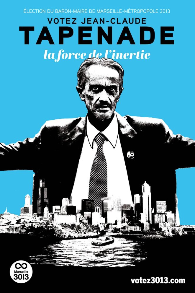 Affiche satirique de l'un des candidats aux élections "Marseille 3013" organisées par le off de MP2013 Affiche satirique de l'un des candidats aux élections "Marseille 3013" organisées par le off de MP2013